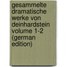 Gesammelte dramatische Werke von Deinhardstein Volume 1-2 (German Edition) by Ludwig Franz Deinhardstein