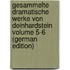 Gesammelte dramatische Werke von Deinhardstein Volume 5-6 (German Edition)