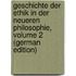 Geschichte Der Ethik in Der Neueren Philosophie, Volume 2 (German Edition)