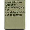 Geschichte Der Jüdischen Reformbewegung Von Mendelssohn Bis Zur Gegenwart by Caesar Seligmann