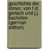 Geschichte Der Römer, Von F.D. Gerlach Und J.J. Bachofen (German Edition)