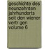 Geschichte Des Neunzehnten Jahrhunderts Seit Den Wiener Vertr Gen Volume 6