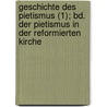 Geschichte Des Pietismus (1); Bd. Der Pietismus in Der Reformierten Kirche door Albrecht Ritschl