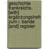 Geschichte Frankreichs. [with] Ergänzungsheft Zum I. Bande [and] Register by Karl Hillebrand