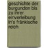 Geschichte der Burgunden bis zu ihrer Einverleibung in's fränkische Reich