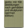 Giotto: Mit 158 Abbildungen Nach Gemälden Und Skulpturen (German Edition) door Thode Henry
