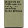 Goethe und die Erzählungskunst. Vortrag, zum Besten des Goethe-denkmals . by Auerbach Berthold