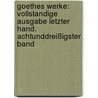 Goethes Werke: Vollstandige Ausgabe letzter hand. Achtunddreißigster Band door Von Johann Wolfgang Goethe