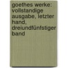 Goethes Werke: Vollstandige Ausgabe, Letzter Hand, Dreiundfünfstiger Band by Von Johann Wolfgang Goethe