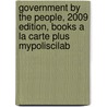 Government by the People, 2009 Edition, Books a la Carte Plus Mypoliscilab by Paul C. Light