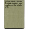 Grammatisch-kritische Anmerkungen zur Ilias des Homer: Für Schüler und . door Friedrich Stadelmann Christian