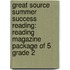 Great Source Summer Success Reading: Reading Magazine Package of 5 Grade 2