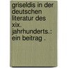 Griseldis In Der Deutschen Literatur Des Xix. Jahrhunderts.: Ein Beitrag . door Widmann Gustav