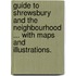 Guide to Shrewsbury and the neighbourhood ... With maps and illustrations.