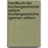 Handbuch Der Kirchengeschichte: Aeltere Kirchengeschichte (German Edition)