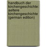 Handbuch Der Kirchengeschichte: Aeltere Kirchengeschichte (German Edition) by Ernst Ferdinand] [Guericke Heinrich
