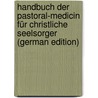 Handbuch Der Pastoral-Medicin Für Christliche Seelsorger (German Edition) by Heinrich Theodor Schreger Christian
