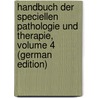 Handbuch Der Speciellen Pathologie Und Therapie, Volume 4 (German Edition) door Ludwig Karl Virchow Rudolf
