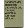 Handbuch Der Speciellen Pathologie Und Therapie, Volume 5 (German Edition) door Ziemssen Hugo