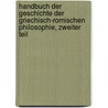 Handbuch der Geschichte der Griechisch-Romischen Philosophie, Zweiter Teil door Christian August Brandis