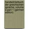 Handwörterbuch Der Griechischen Sprache, Volume 2,part 1 (German Edition) door Passow Franz