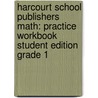 Harcourt School Publishers Math: Practice Workbook Student Edition Grade 1 door Hsp