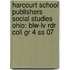 Harcourt School Publishers Social Studies Ohio: Blw-lv Rdr Coll Gr 4 Ss 07