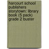 Harcourt School Publishers Storytown: Library Book (5 Pack) Grade 2 Buster door Hsp