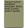 Harcourt School Publishers Storytown: Library Book (5 Pack) Grade 5 Guests door Hsp