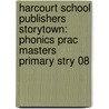 Harcourt School Publishers Storytown: Phonics Prac Masters Primary Stry 08 door Hsp