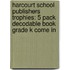 Harcourt School Publishers Trophies: 5 Pack Decodable Book Grade K Come In
