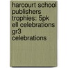 Harcourt School Publishers Trophies: 5Pk Ell Celebrations Gr3 Celebrations door Hsp