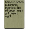 Harcourt School Publishers Trophies: 5Pk Ell Desert Night Gr4 Desert Night door Hsp