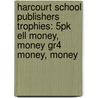 Harcourt School Publishers Trophies: 5Pk Ell Money, Money Gr4 Money, Money door Hsp