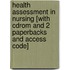 Health Assessment In Nursing [with Cdrom And 2 Paperbacks And Access Code]