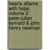 Hearts Aflame with Hope, Volume 2: Peter-Julian Eymard & John Henry Newman by Michael Gaudoin Parker