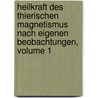 Heilkraft Des Thierischen Magnetismus Nach Eigenen Beobachtungen, Volume 1 door Arnold Wienholt