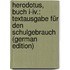 Herodotus, Buch I-Iv.: Textausgabe Für Den Schulgebrauch (German Edition)