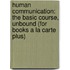 Human Communication: The Basic Course, Unbound (for Books a la Carte Plus)