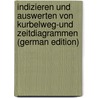 Indizieren Und Auswerten Von Kurbelweg-Und Zeitdiagrammen (German Edition) door Wagener A