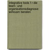 Integrative Tools F R Die Team- Und Organisationsdiagnose: Wirksam Beraten door Sabine Pelzmann-Knafl