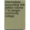 Intermediate Accounting 14th Edition Volume 1 for Bergen Community College door Donald E. Kieso