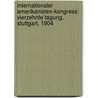 Internationaler Amerikanisten-kongress: Vierzehnte Tagung, Stuttgart, 1904 door Von Plagemann A.