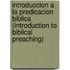 Introduccion a la Predicacion Biblica (Introduction to Biblical Preaching)