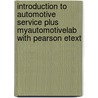Introduction To Automotive Service Plus Myautomotivelab With Pearson Etext door James D. Halderman