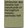 Jahrbucher des Vereins fuer Naturkunde im Herzogthum Nassau, sechstes Heft door Verein Fur Naturkunde Im Herzogthum Nassau
