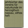 Jahrbücher des Vereins für Naturkunde im Herzogthum Nassau, Eilftes Heft by Nassauischer Verein fur Naturkunde