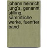 Johann Heinrich Jung's, Genannt Stilling, Sämmtliche Werke, Fuenfter Band door Johann Heinrich Jung-Stilling