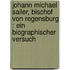 Johann Michael Sailer, Bischof von Regensburg : ein biographischer Versuch