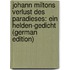 Johann Miltons Verlust Des Paradieses: Ein Helden-Gedicht (German Edition)